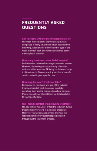 ZAP-X Frequently Asked Questions (FAQ) • Screen with Frequently Asked Questions section for ZAP-X radiosurgery. Questions include breathing with the thermoplastic mask, the number of treatments required, treatment duration, and whether the procedure is painful. Text is presented on a dark purple background with white lettering.