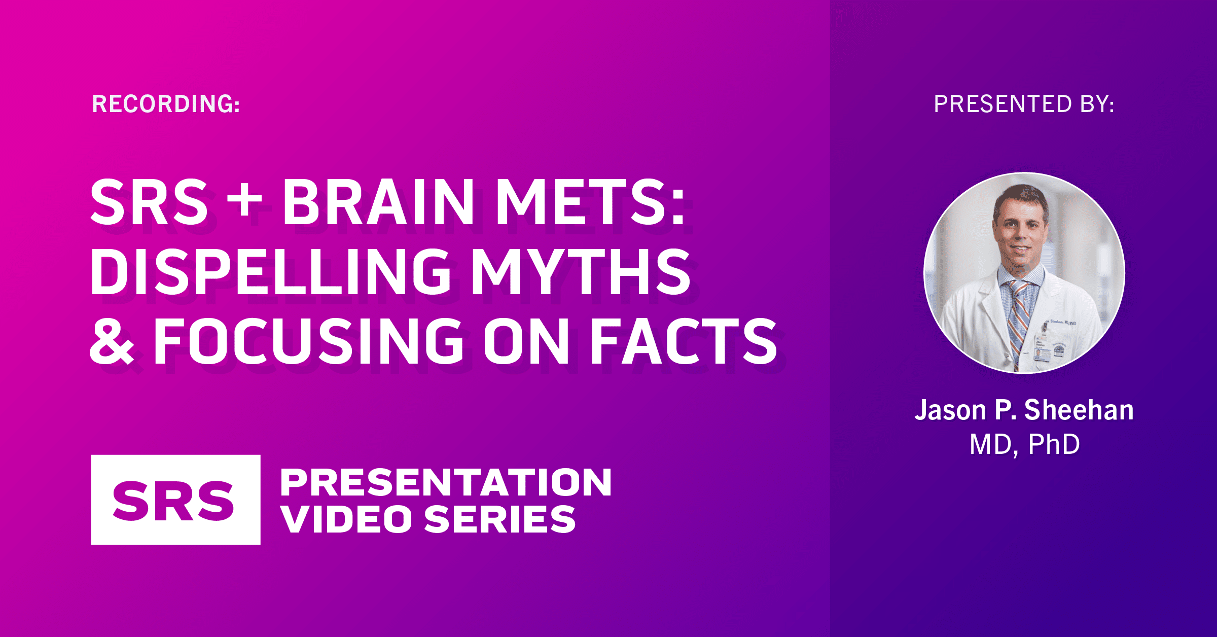 SRS for Brain Mets Dispelling Myths and Focusing on Facts